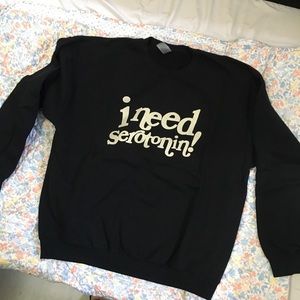 I need serotonin crewneck